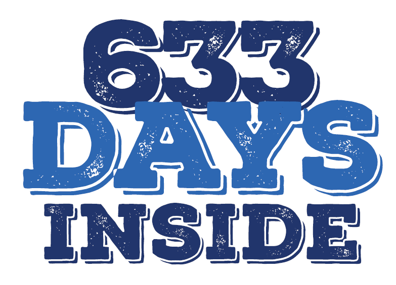 633 Days Inside